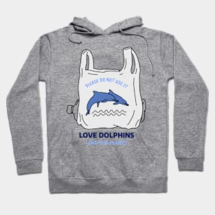 LOVE dolphins No plastic Hoodie